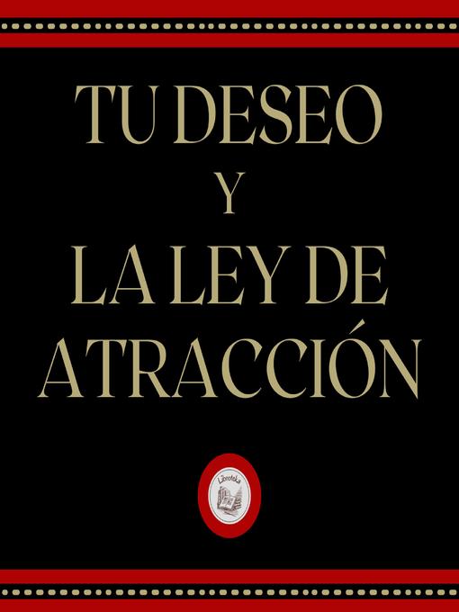Title details for Tu deseo y la ley de la atracción by LIBROTEKA - Wait list